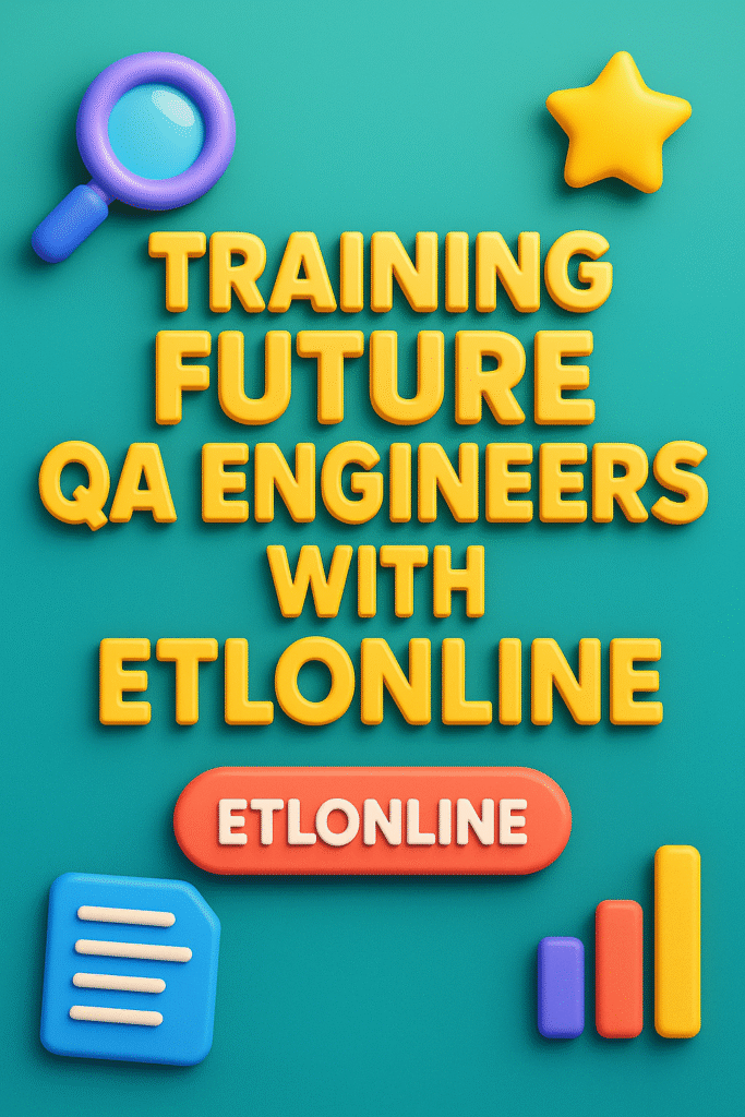3D-style vertical banner with the text “Training Future QA Engineers with ETLOnline” in bright yellow letters, surrounded by colorful icons including a magnifying glass, star, document, and bar graph on a teal background.